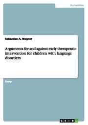 Cover von Arguments for and against early therapeutic intervention for children with language disorders