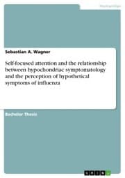 Cover von Self-focused attention and the relationship between hypochondriac symptomatology and the perception of hypothetical symptoms of influenza