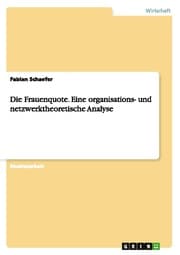 Cover von Die Frauenquote. Eine organisations- und netzwerktheoretische Analyse