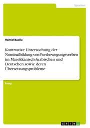 Cover von Kontrastive Untersuchung der Nominalbildung von Fortbewegungsverben im Marokkanisch-Arabischen und Deutschen sowie deren Übersetzungsprobleme