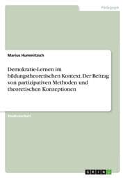 Cover von Demokratie-Lernen im bildungstheoretischen Kontext. Der Beitrag von partizipativen Methoden und theoretischen Konzeptionen
