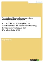 Cover von Vor- und Nachteile antizyklischer Investitionen in die Personalentwicklung durch die Auswirkungen der Wirtschaftskrise 2008