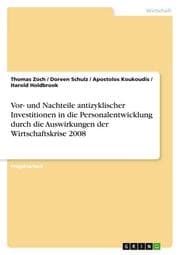 Cover von Vor- und Nachteile antizyklischer Investitionen in die Personalentwicklung durch die Auswirkungen der Wirtschaftskrise 2008