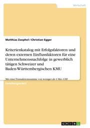 Cover von Kriterienkatalog mit Erfolgsfaktoren und deren externen Einflussfaktoren für eine Unternehmensnachfolge in gewerblich tätigen Schweizer und Baden-Württembergischen KMU