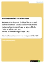 Cover von Kriterienkatalog mit Erfolgsfaktoren und deren externen Einflussfaktoren für eine Unternehmensnachfolge in gewerblich tätigen Schweizer und Baden-Württembergischen KMU