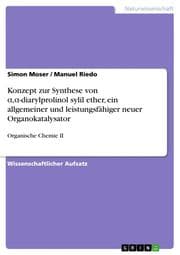 Cover von Konzept zur Synthese von ,-diarylprolinol sylil ether, ein allgemeiner und leistungsfähiger neuer Organokatalysator
