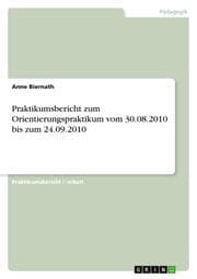 Cover von Praktikumsbericht zum Orientierungspraktikum vom 30.08.2010 bis zum 24.09.2010