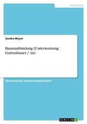Cover von Baumanbindung (Unterweisung Gartenbauer / -in)