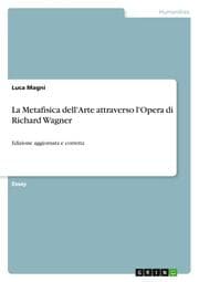 Cover von La Metafisica dell'Arte attraverso l'Opera di Richard Wagner
