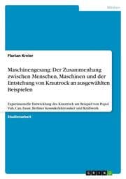 Cover von Maschinengesang: Der Zusammenhang zwischen Menschen, Maschinen und der Entstehung von Krautrock an ausgewählten Beispielen
