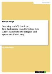 Cover von Servicing nach Verkauf von Non-Performing Loan Portfolios. Eine Analyse alternativer Strategien und operativer Umsetzung.
