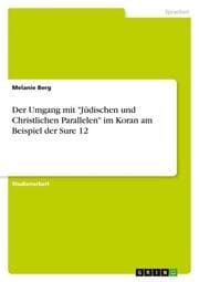 Cover von Der Umgang mit 'Jüdischen und Christlichen Parallelen' im Koran am Beispiel der Sure 12
