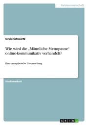 Cover von Wie wird die Männliche Menopause online-kommunikativ verhandelt?