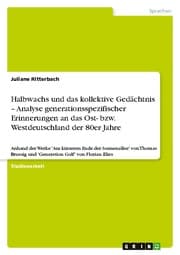 Cover von Halbwachs und das kollektive Gedächtnis - Analyse generationsspezifischer Erinnerungen an das Ost- bzw. Westdeutschland der 80er Jahre