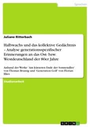 Cover von Halbwachs und das kollektive Gedächtnis - Analyse generationsspezifischer Erinnerungen an das Ost- bzw. Westdeutschland der 80er Jahre