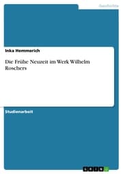 Cover von Die Frühe Neuzeit im Werk Wilhelm Roschers
