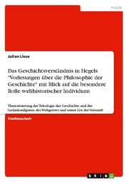 Cover von Das Geschichtsverständnis in Hegels 'Vorlesungen über die Philosophie der Geschichte' mit Blick auf die besondere Rolle welthistorischer Individuen