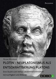 Cover von Plotin - Neuplatonismus als Entsokratisierung Platons