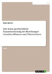 Cover von Eine kurze geschichtliche Zusammenfassung der Beziehungen zwischen Albanern und Österreichern