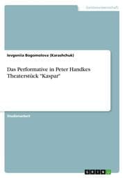 Cover von Das Performative in Peter Handkes Theaterstück 'Kaspar'