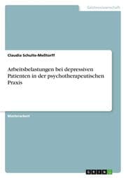 Cover von Arbeitsbelastungen bei depressiven Patienten in der psychotherapeutischen Praxis