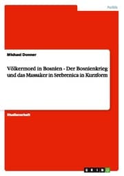 Cover von Völkermord in Bosnien - Der Bosnienkrieg und das Massaker in Srebrenica in Kurzform