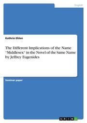 Cover von The Different Implications of the Name Middlesex in the Novel of the Same Name by Jeffrey Eugenides