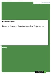 Cover von Francis Bacon - Faszination des Entsetzens