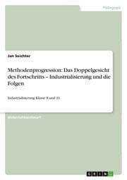 Cover von Methodenprogression: Das Doppelgesicht des Fortschritts - Industrialisierung und die Folgen