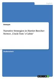 Cover von Narrative Strategien in Harriet Beecher Stowes Uncle Tom's Cabin'