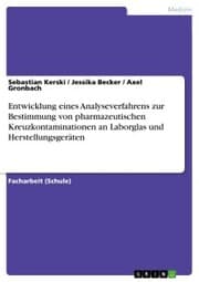 Cover von Entwicklung eines Analyseverfahrens zur Bestimmung von pharmazeutischen Kreuzkontaminationen an Laborglas und Herstellungsgeräten
