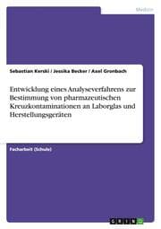 Cover von Entwicklung eines Analyseverfahrens zur Bestimmung von pharmazeutischen Kreuzkontaminationen an Laborglas und Herstellungsgeräten