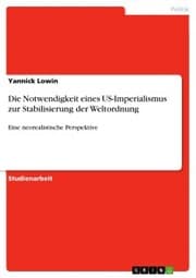 Cover von Die Notwendigkeit eines US-Imperialismus zur Stabilisierung der Weltordnung