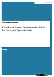 Cover von Charakteristika und Funktionen der Zünfte im Hoch- und Spätmittelalter