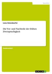 Cover von Die Vor- und Nachteile der frühen Zweisprachigkeit