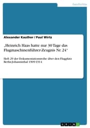 Cover von 'Heinrich Haas hatte nur 30 Tage das Flugmaschinenführer-Zeugnis Nr. 24'