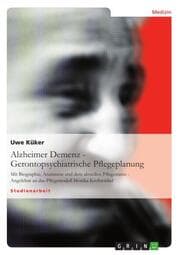Cover von Alzheimer Demenz - Gerontopsychiatrische Pflegeplanung