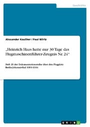 Cover von Heinrich Haas hatte nur 30 Tage das Flugmaschinenführer-Zeugnis Nr. 24