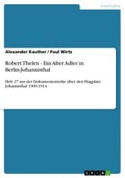Cover von Robert Thelen - Ein Alter Adler in Berlin-Johannisthal