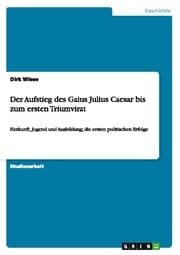 Cover von Der Aufstieg des Gaius Julius Caesar bis zum ersten Triumvirat