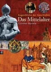 Cover von Augenblicke der Geschichte - Das Mittelalter