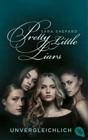 Cover von Pretty Little Liars - Unvergleichlich