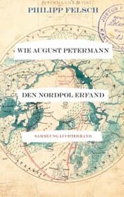 Cover von Wie August Petermann den Nordpol erfand