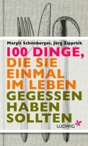Cover von 100 Dinge, die Sie einmal im Leben gegessen haben sollten