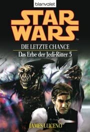 Cover von Star Wars. Das Erbe der Jedi-Ritter 5. Die letzte Chance