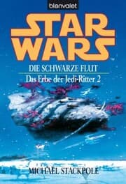 Cover von Star Wars. Das Erbe der Jedi-Ritter 2. Die schwarze Flut -