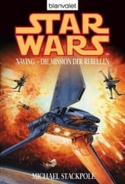 Cover von Star Wars. X-Wing. Die Mission der Rebellen