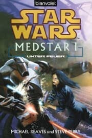 Cover von Star Wars. MedStar 1. Unter Feuer