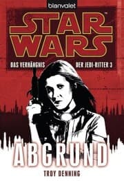 Cover von Star Wars. Das Verhängnis der Jedi-Ritter 3. Abgrund