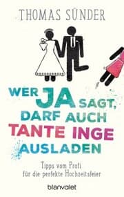 Cover von Wer Ja sagt, darf auch Tante Inge ausladen